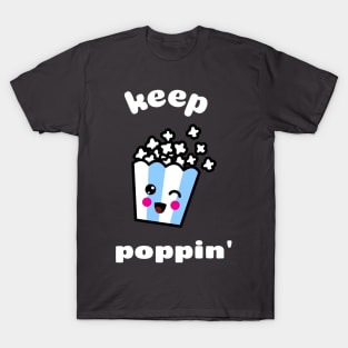 Keep Poppin T-Shirt